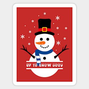 CHRISTMAS UP TO SNOW GOOD Magnet